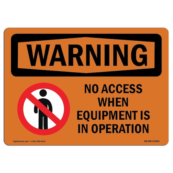 Safety Sign, OSHA WARNING, 7" Height, 10" Width, Aluminum, No Access When Equipment Is, Landscape